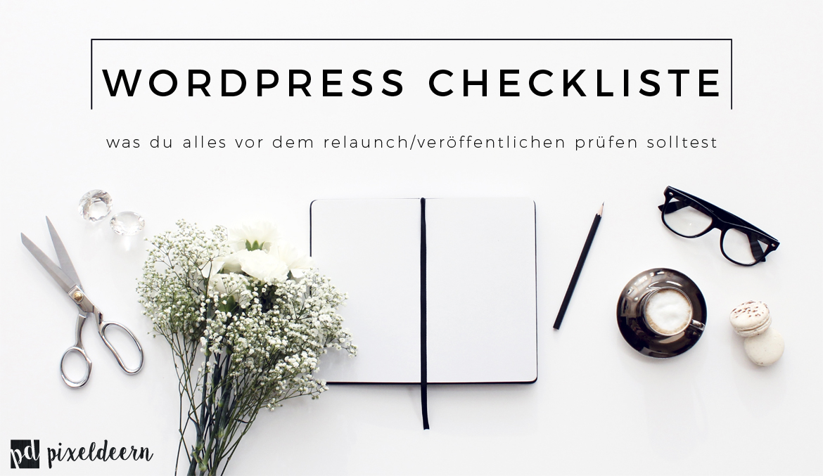 WordPress Checkliste | Was du alles vor dem relaunch/veröffentlichen prüfen solltest